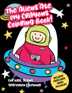 Book Cover: The Aliens Ate My Crayons Coloring Book