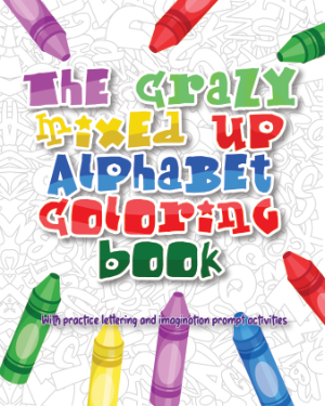 Book Cover: The Crazy Mixed Up Alphabet Coloring Book For Kids
